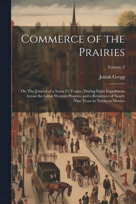Josiah Gregg - Commerce of the Prairies, Häftad