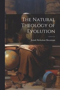 bokomslag Natural Theology of Evolution
