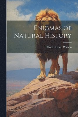 Enigmas of Natural History 1