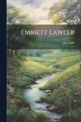 Jim Tully - Emmett Lawler, Häftad