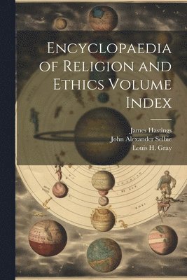 bokomslag Encyclopaedia of Religion and Ethics Volume Index