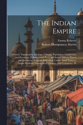 Robert Montgomery Martin, Emma Roberts - Indian Empire, Häftad