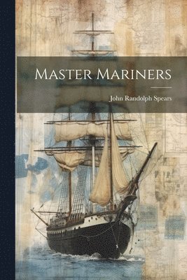John Randolph Spears - Master Mariners, Häftad