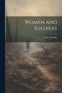 bokomslag Women and Soldiers
