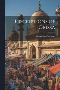 bokomslag Inscriptions of Orissa