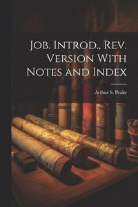 bokomslag Job. Introd., rev. Version With Notes and Index