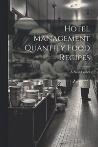 bokomslag Hotel Management Quantity Food Recipes