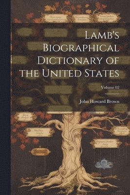 Lamb's Biographical Dictionary of the United States; Volume 02 1