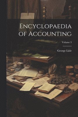 Encyclopaedia of Accounting; Volume 3