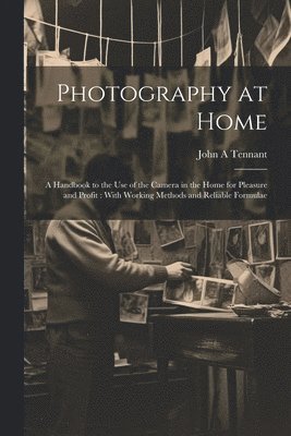 Photography at Home [microform] 1