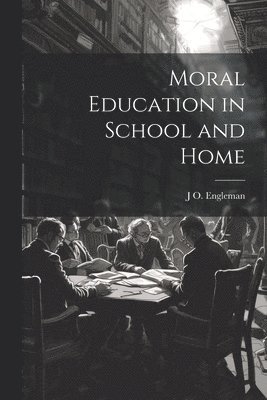 bokomslag Moral Education in School and Home