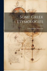 bokomslag Some Greek Etymologies