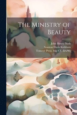 Stanton Davis Kirkham, John Henry Nash, Tomoyé Press Bkp Cu-Banc - Ministry of Beauty, Häftad