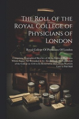 bokomslag Roll of the Royal College of Physicians of London