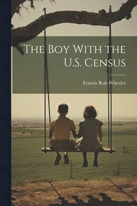 bokomslag The Boy With the U.S. Census