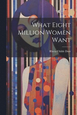 bokomslag What Eight Million Women Want