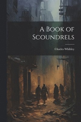 Charles Whibley - Book of Scoundrels, Häftad