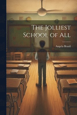 The Jolliest School of All 1