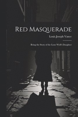 Louis Joseph Vance - Red Masquerade, Häftad