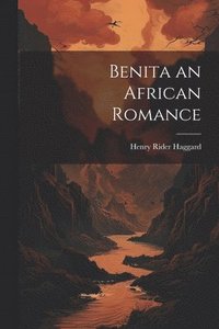 bokomslag Benita an African Romance