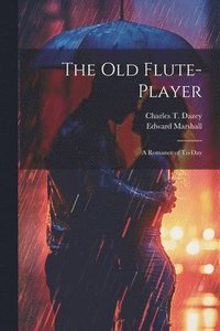 bokomslag The Old Flute-Player