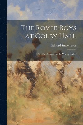 bokomslag Rover Boys at Colby Hall