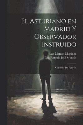 Asturiano en Madrid y Observador Instruido
