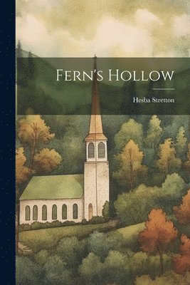 Hesba Stretton - Fern's Hollow, Häftad