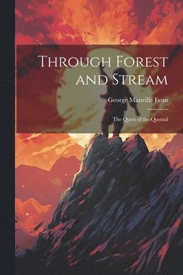Through Forest and Stream