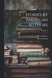 bokomslag Stories by American Authors; Volume 4