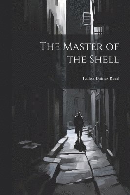 Talbot Baines Reed - Master of the Shell, Häftad