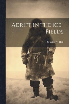 Adrift in the Ice-Fields 1