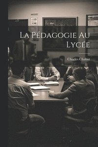 bokomslag La Pdagogie au Lyce