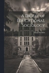 bokomslag A Digest of Educational Sociology