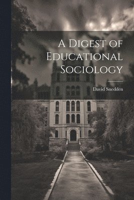 A Digest of Educational Sociology 1