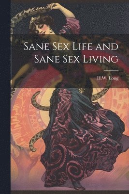 Sane Sex Life and Sane Sex Living 1