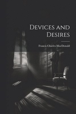 Devices and Desires