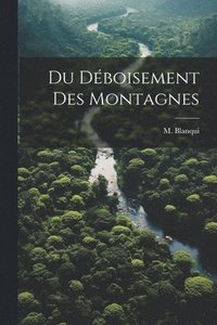 bokomslag Du Dboisement des Montagnes