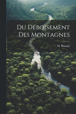 Du Dboisement des Montagnes 1