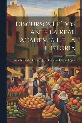 bokomslag Discursos Ledos Ante la Real Academia de la Historia