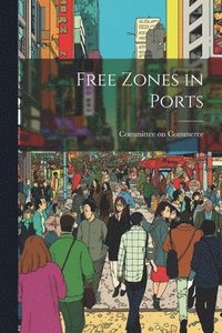 bokomslag Free Zones in Ports
