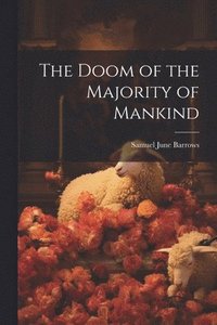 bokomslag The Doom of the Majority of Mankind