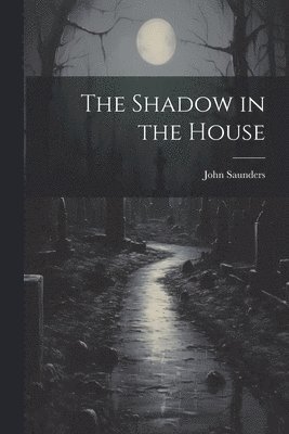 The Shadow in the House 1