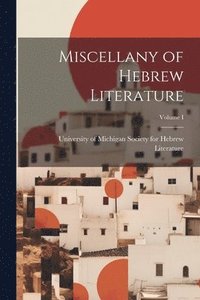 bokomslag Miscellany of Hebrew Literature; Volume I