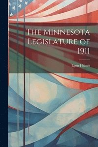 bokomslag The Minnesota Legislature of 1911