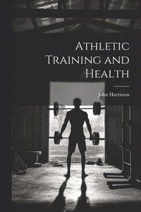 bokomslag Athletic Training and Health