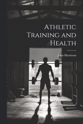 bokomslag Athletic Training and Health