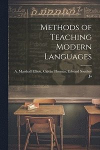bokomslag Methods of Teaching Modern Languages