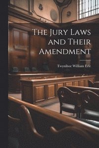 bokomslag The Jury Laws and Their Amendment