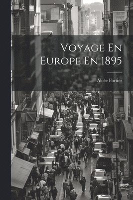 Voyage En Europe En 1895 1